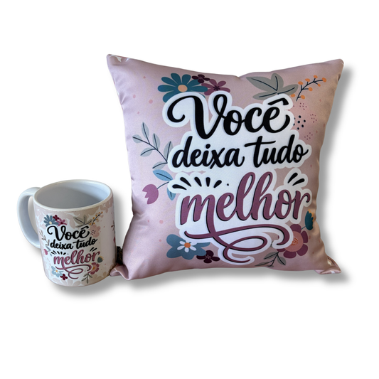 Kit Almofada Quadrada + Caneca - Você Deixa Tudo Melhor - KIT882